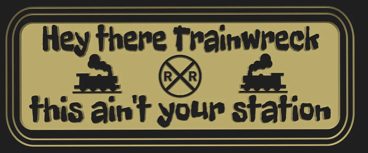 Hey There Trainwreck Sign - image 1